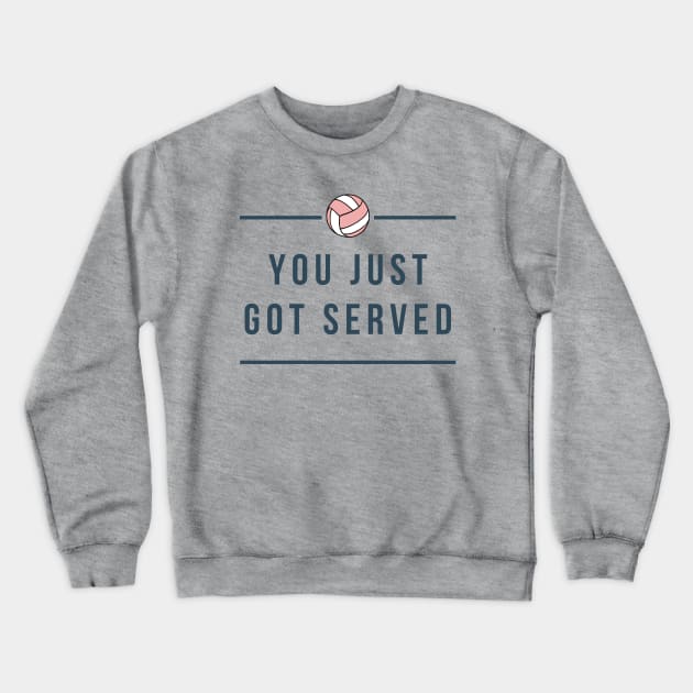 Volleyball Lovers - YOU JUST GOT SERVED Crewneck Sweatshirt by Novelty Depot